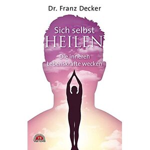 Franz Decker - GEBRAUCHT Sich selbst heilen: Die inneren Lebenskräfte wecken - Preis vom h