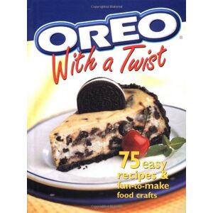 Meredith Books - GEBRAUCHT Oreo with a Twist: 75 Easy Recipes & Fun-To-Make Food Crafts: 75 Easy Recipes and Fun-to-Make Food Crafts - Preis vom h