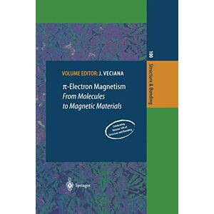 Jaume Veciana - ? -Electron Magnetism: From Molecules to Magnetic Materials (Structure and Bonding, 100, Band 100)
