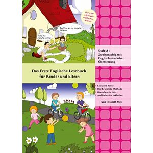 Elisabeth May - Das Erste Englische Lesebuch für Kinder und Eltern: Stufe A1 Zweisprachig mit Englisch-deutscher Übersetzung (Englische Bücher für Kinder)