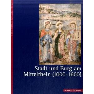 Angela Kaiser-Lahme - GEBRAUCHT Stadt und Burg am Mittelrhein (1000 - 1600) - Preis vom 16.05.2024 04:53:48 h