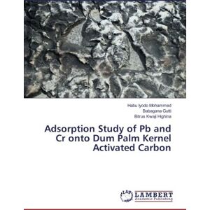 Mohammed, Habu Iyodo - Adsorption Study of Pb and Cr onto Dum Palm Kernel Activated Carbon