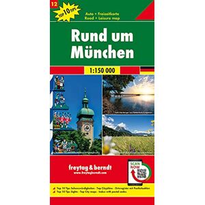 Freytag-Berndt und Artaria KG - Rund um München, Autokarte 1:150.000, Top 10 Tips, Blatt 12 (freytag & berndt Auto + Freizeitkarten)