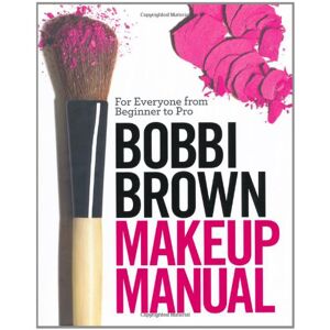 Bobbi Brown - GEBRAUCHT Bobbi Brown Makeup Manual: For Everyone from Beginner to Pro - Preis vom 14.05.2024 04:49:28 h