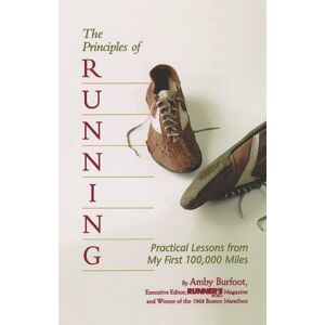 Amby Burfoot - GEBRAUCHT The Principles of Running: Practical Lessons from My First 100,000 Miles - Preis vom 19.05.2024 04:53:53 h
