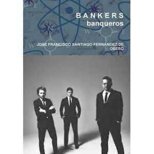 Santiago Fernandez De Obeso, Jose Franci - B A N K E R S banqueros