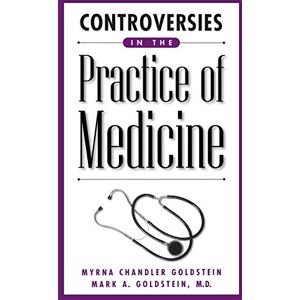 Goldstein, Myrna Chandler - Controversies in the Practice of Medicine (Contemporary Controversies)