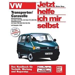 Dieter Korp - VW Transporter T4 / Caravelle: Benzin/Diesel  ab Baujahr 1996 (Jetzt helfe ich mir selbst)