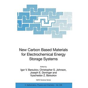 Barsukov, Igor V. - New Carbon Based Materials for Electrochemical Energy Storage Systems: Batteries, Supercapacitors and Fuel Cells (Nato Science Series II:)