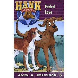 Erickson, John R. - GEBRAUCHT Faded Love (Hank The Cowdog, Band 5) - Preis vom 21.05.2024 04:55:50 h