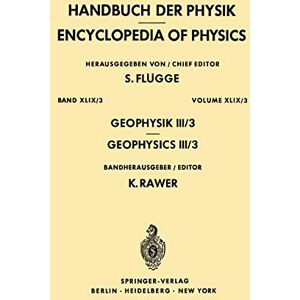 Karl Rawer - Geophysics III/Geophysik III: Part III/Teil III (Handbuch der Physik Encyclopedia of Physics, 10 / 49 / 3)