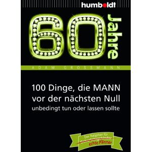 Adam Großmann - GEBRAUCHT 60 Jahre: 100 Dinge, die MANN vor der nächsten Null unbedingt tun oder lassen sollte: Der Ratgeber für Geburtstagskinder/echte Männer - Preis vom 15.05.2024 04:53:38 h