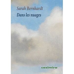 Sarah Bernhardt - GEBRAUCHT Dans les nuages: impressions d'une chaise - Preis vom h