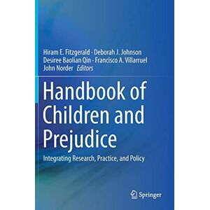Fitzgerald, Hiram E. - Handbook of Children and Prejudice: Integrating Research, Practice, and Policy
