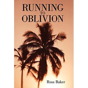 Baker Ross Baker - Running to Oblivion