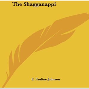 Johnson, E. Pauline - The Shagganappi