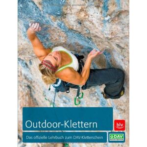 Deutscher Alpenverein e.V. - GEBRAUCHT Deutscher Alpenverein e. V.: Outdoor-Klettern: Das offizielle Lehrbuch zum DAV-Kletterschein - Preis vom 14.05.2024 04:49:28 h