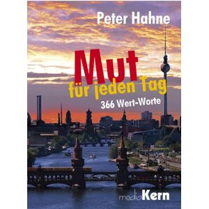 Peter Hahne - GEBRAUCHT Mut für jeden Tag: 366 Worte, die Mut machen - Preis vom h