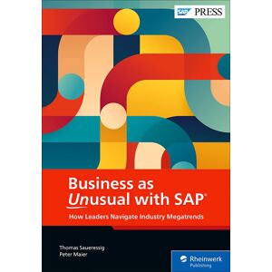 Thomas Saueressig - Business as Unusual with SAP: How Leaders Navigate Industry Megatrends (SAP PRESS: englisch)