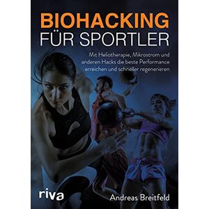 Andreas Breitfeld - GEBRAUCHT Biohacking für Sportler: Mit Heliotherapie, Mikrostrom und anderen Hacks die beste Performance erreichen und schneller regenerieren - Preis vom 01.06.2024 05:04:23 h