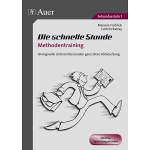 Melanie Fröhlich - GEBRAUCHT Die schnelle Stunde Methodentraining: 19 orginelle Unterrichtsstunden ganz ohne Vorbereitung (5. bis 10. Klasse) - Preis vom 01.06.2024 05:04:23 h