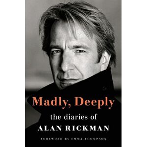 Alan Rickman - Madly, Deeply: The Diaries of Alan Rickman