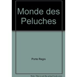 Régis Porte - GEBRAUCHT Le monde des peluches - Preis vom 16.05.2024 04:53:48 h