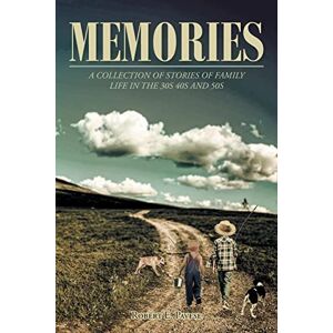 Pavese, Robert E. - MEMORIES: A Collection of Stories of Family Life in the 30's 40's and 50's