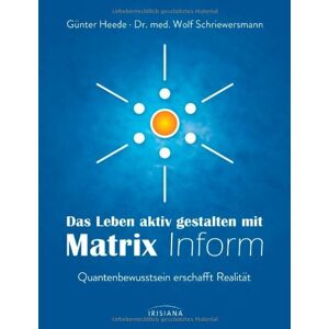Günter Heede - GEBRAUCHT Das Leben aktiv gestalten mit Matrix Inform: Quantenbewusstsein erschafft Realität - Preis vom h