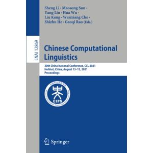 Sheng Li - Chinese Computational Linguistics: 20th China National Conference, CCL 2021, Hohhot, China, August 13–15, 2021, Proceedings (Lecture Notes in Computer Science, Band 12869)