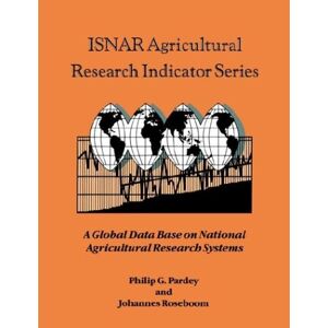 Pardey, Philip G. - ISNAR Agric Research Indicator Ser: A Global Data Base on National Agricultural Research Systems (Isnar Agricultural Research Indicator)