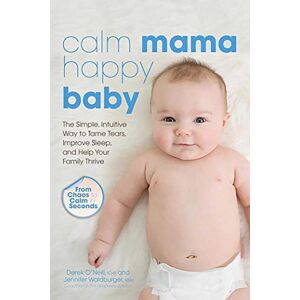 Derek O'Neill CHP - GEBRAUCHT Calm Mama, Happy Baby: The Simple, Intuitive Way to Tame Tears, Improve Sleep, and Help Your Family Thrive - Preis vom 17.05.2024 04:53:12 h