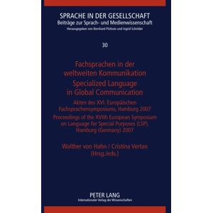 Walter von Hahn - Fachsprachen in der weltweiten Kommunikation - Specialized Language in Global Communication: Akten des XVI. Europäischen Fachsprachensymposiums, ... (Germany) 2007 (Sprache in der Gesellschaft)