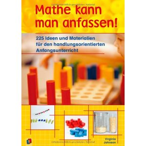 Johnson, Virginia E. - GEBRAUCHT Mathe kann man anfassen!: 225 Ideen und Materialien für den handlungsorientierten Anfangsunterricht - Preis vom 13.06.2024 04:55:36 h