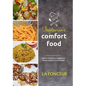 La Fonceur - Vegetarian's Comfort Food (Full Color Print)