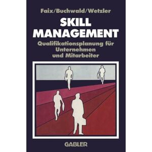 Ludger Hildebrandt, Werner G. Faix - Skill-Management: Qualifikationsplanung für Unternehmen und Mitarbeiter