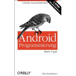 Jörg Staudemeyer - GEBRAUCHT Android Programmierung - kurz & gut - Preis vom 19.05.2024 04:53:53 h