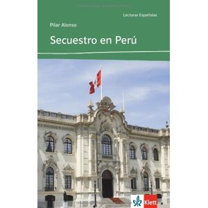 Pilar Alonso - GEBRAUCHT Secuestro en Peru. Stufe A. Mit Materialien - Preis vom 16.05.2024 04:53:48 h