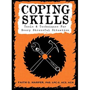 Harper, Faith G. - GEBRAUCHT Coping Skills: Tools & Techniques for Every Stressful Situation (5 Minute Therapy) - Preis vom 13.05.2024 04:51:39 h