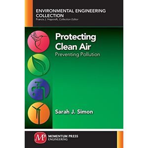 Simon, Sarah J. - Protecting Clean Air: Preventing Pollution (Environmental Engineering Collection)