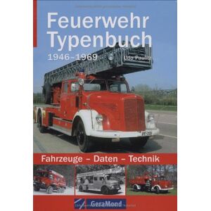 Udo Paulitz - GEBRAUCHT Feuerwehr Typenbuch 1946-1969: Fahrzeuge - Daten - Technik - Preis vom 17.05.2024 04:53:12 h