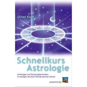 Oliver Klatt - GEBRAUCHT Schnellkurs Astrologie: Astrologie und Deutungstechniken in weniger als einer Stunde kennen lernen - Preis vom h