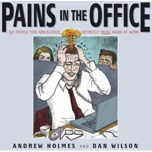 Andrew Holmes - GEBRAUCHT Pains in the Office: 50 People You Absolutely, Definitely Must Avoid at Work! - Preis vom h