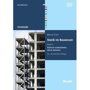 Dipl.-Ing. Kirsch Werner - GEBRAUCHT Statik im Bauwesen: Band 3: Statisch unbestimmte ebene Systeme (Beuth Studium) - Preis vom h