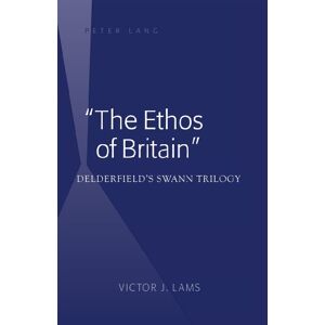 Lams, Victor J. - «The Ethos of Britain»: Delderfieldʼs Swann Trilogy