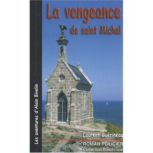 Laurent Guérineau - GEBRAUCHT La vengeance de saint Michel : Les aventures d'Alain Bivelin - Preis vom 20.05.2024 04:51:15 h