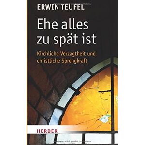 Erwin Teufel - GEBRAUCHT Ehe alles zu spät ist (HERDER spektrum) - Preis vom 19.05.2024 04:53:53 h