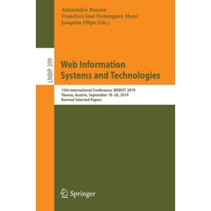 Alessandro Bozzon - Web Information Systems and Technologies: 15th International Conference, WEBIST 2019, Vienna, Austria, September 18–20, 2019, Revised Selected Papers ... in Business Information Processing, Band 399)