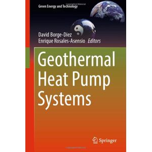 Enrique Rosales-Asensio - Geothermal Heat Pump Systems (Green Energy and Technology)