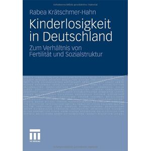 Rabea Kratschmer-Hahn - Kinderlosigkeit in Deutschland: Zum Verhältnis von Fertilität und Sozialstruktur (German Edition)